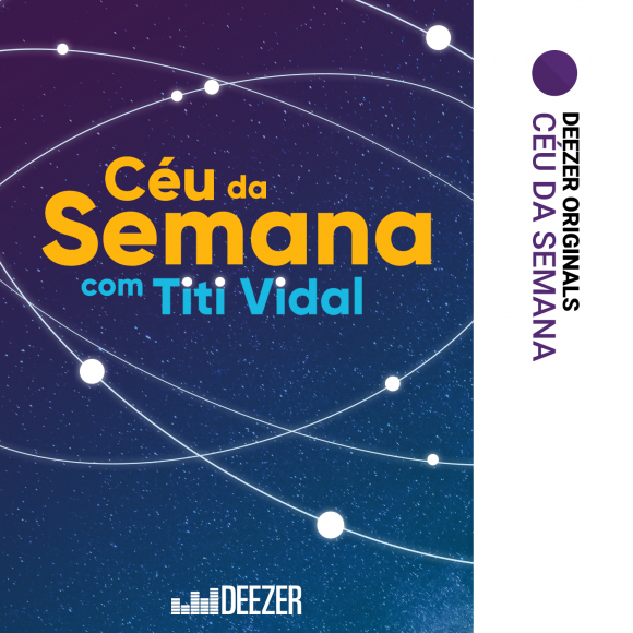 Céu da Semana com Titi Vidal: um podcast original da Deezer!