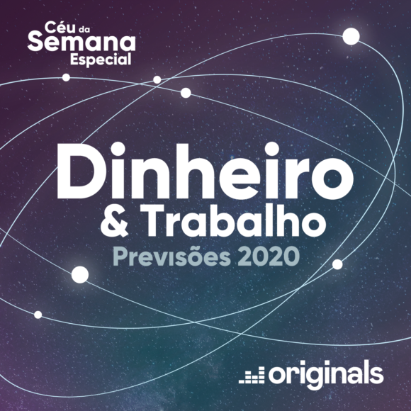 Céu da Semana Especial Dinheiro e Trabalho 2020