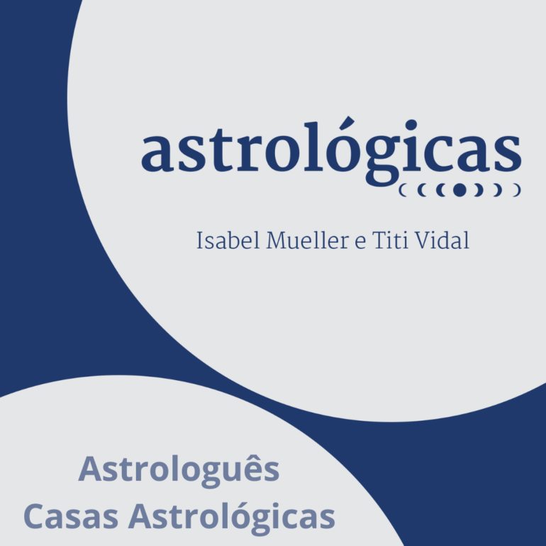 Podcast Astrológicas: Astrologuês: o que são casas astrológicas?