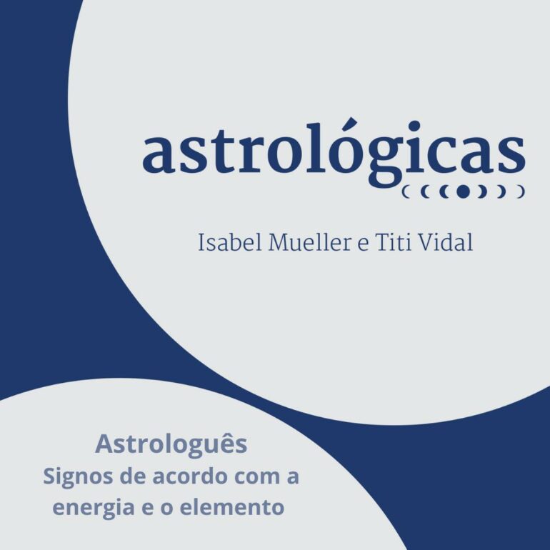 Podcast Astrológicas: Astrologuês -> Signos de acordo com a energia e o elemento