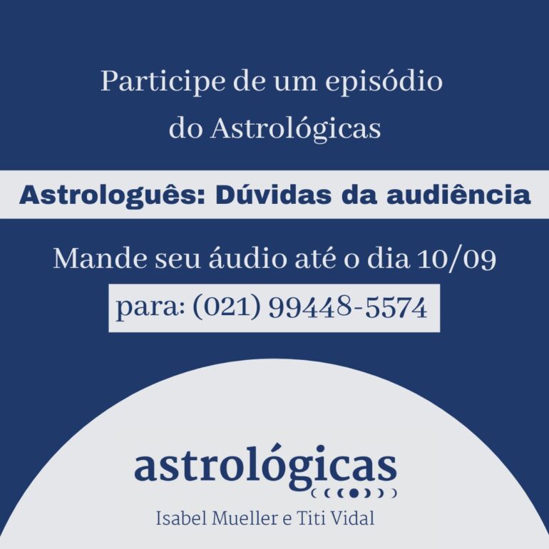 Podcast Astrológicas: Dúvidas da Audiência