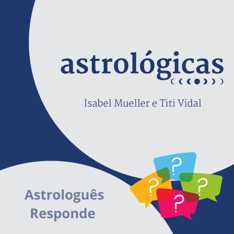 Podcast Astrológicas: Astrologuês Responde