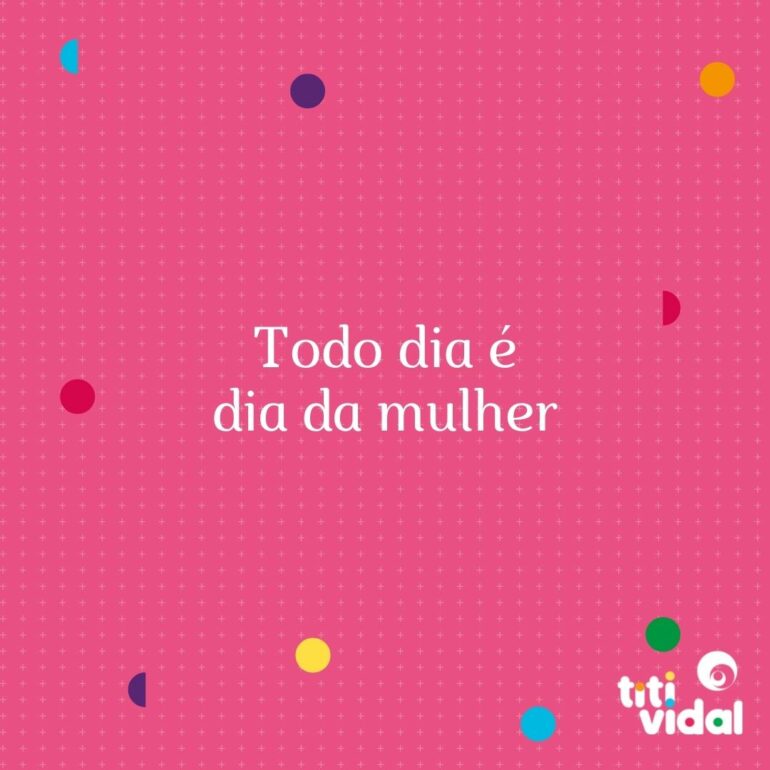 Feliz dia, mulheres!