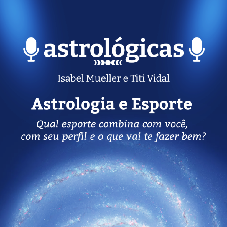 Podcast Astrológicas: Astrologuês – Astrologia e Esporte
