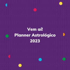 Lançamento do Planner Astrológico 2023!