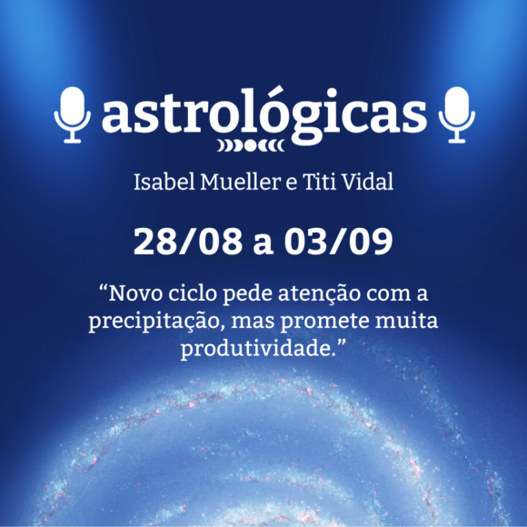 Podcast Astrológicas: Céu da Semana de 28 de agosto a 03 de setembro de 2022