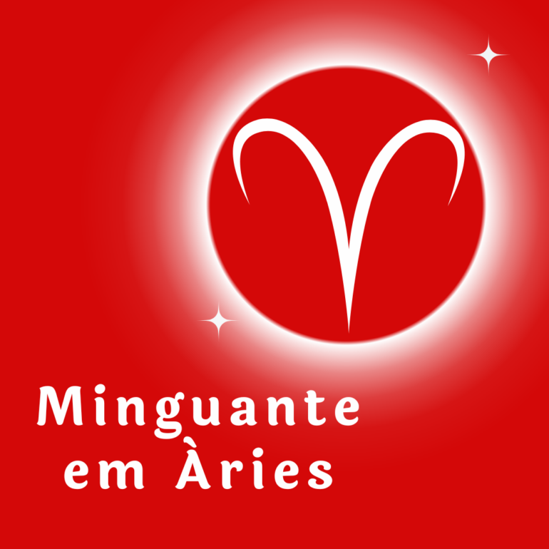 LUA MINGUANTE EM ÁRIES