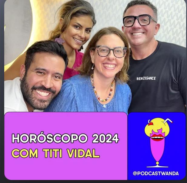 Horóscopo 2024: participação no Podcast Um Milkshake Chamado Wanda