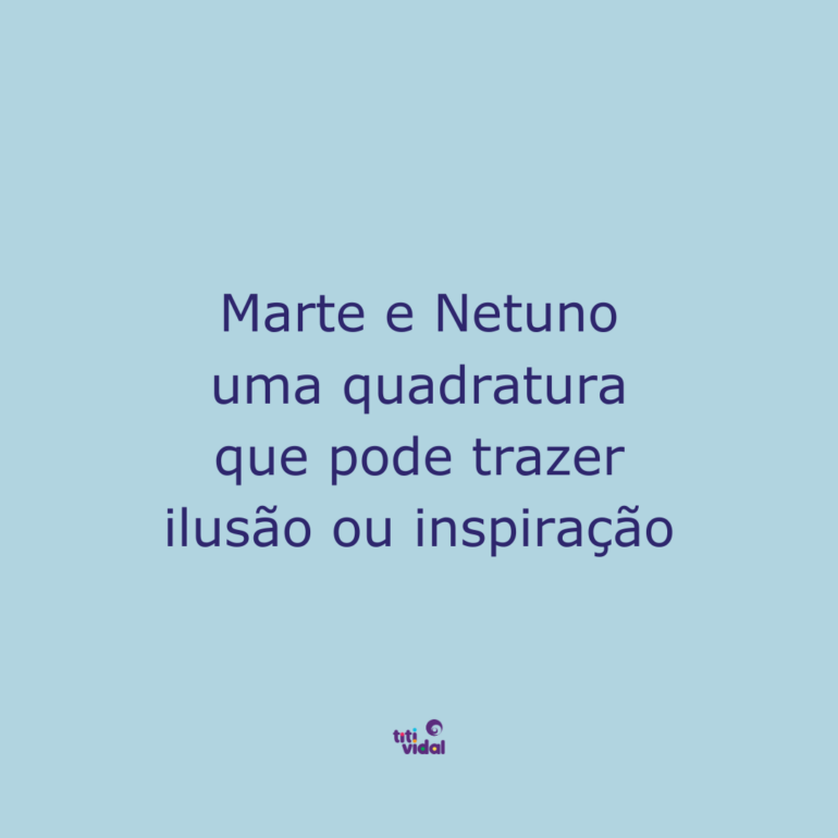 Marte e Netuno estão em quadratura