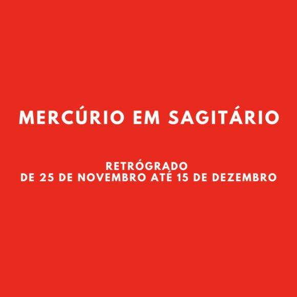 MERCÚRIO EM SAGITÁRIO E A RETROGRADAÇÃO FINAL DE 2024