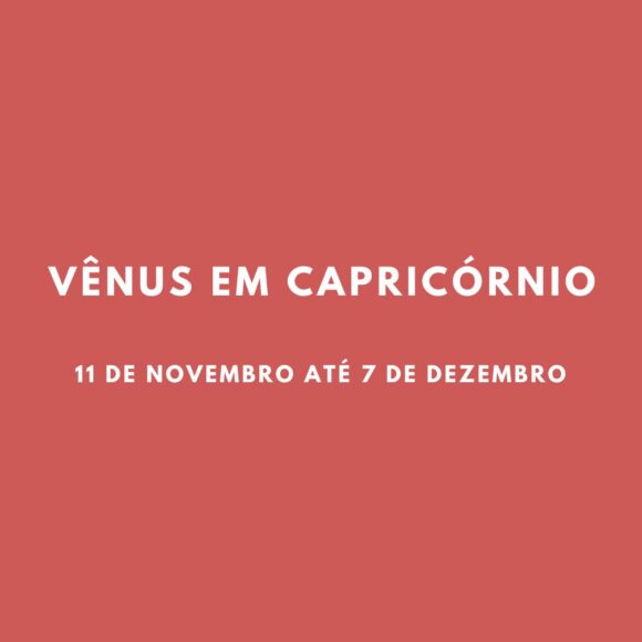 VÊNUS EM CAPRICÓRNIO