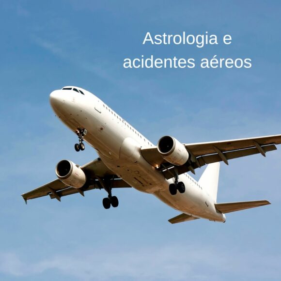 Sobre os acidentes aéreos e a Astrologia