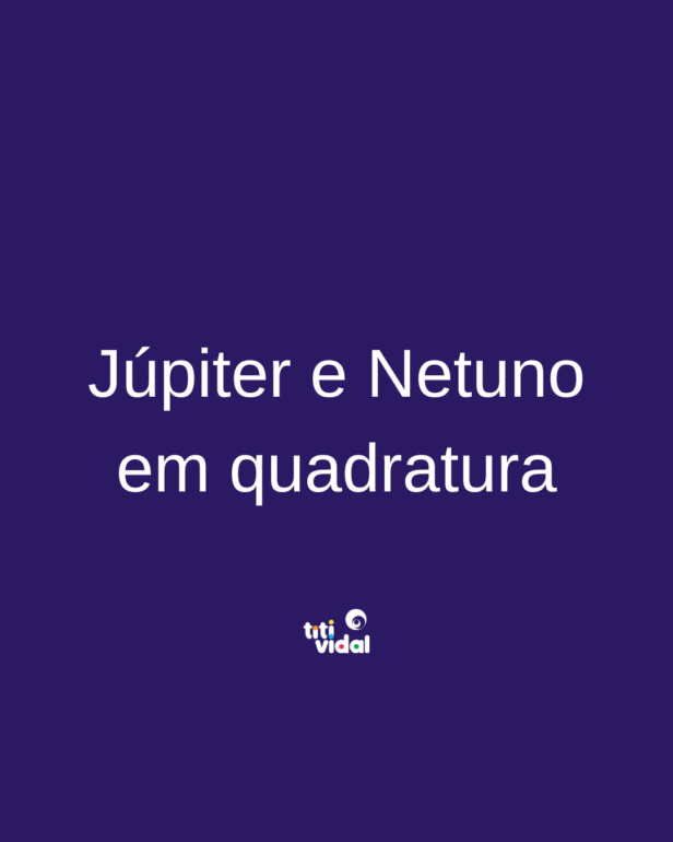 Júpiter em quadratura com Netuno