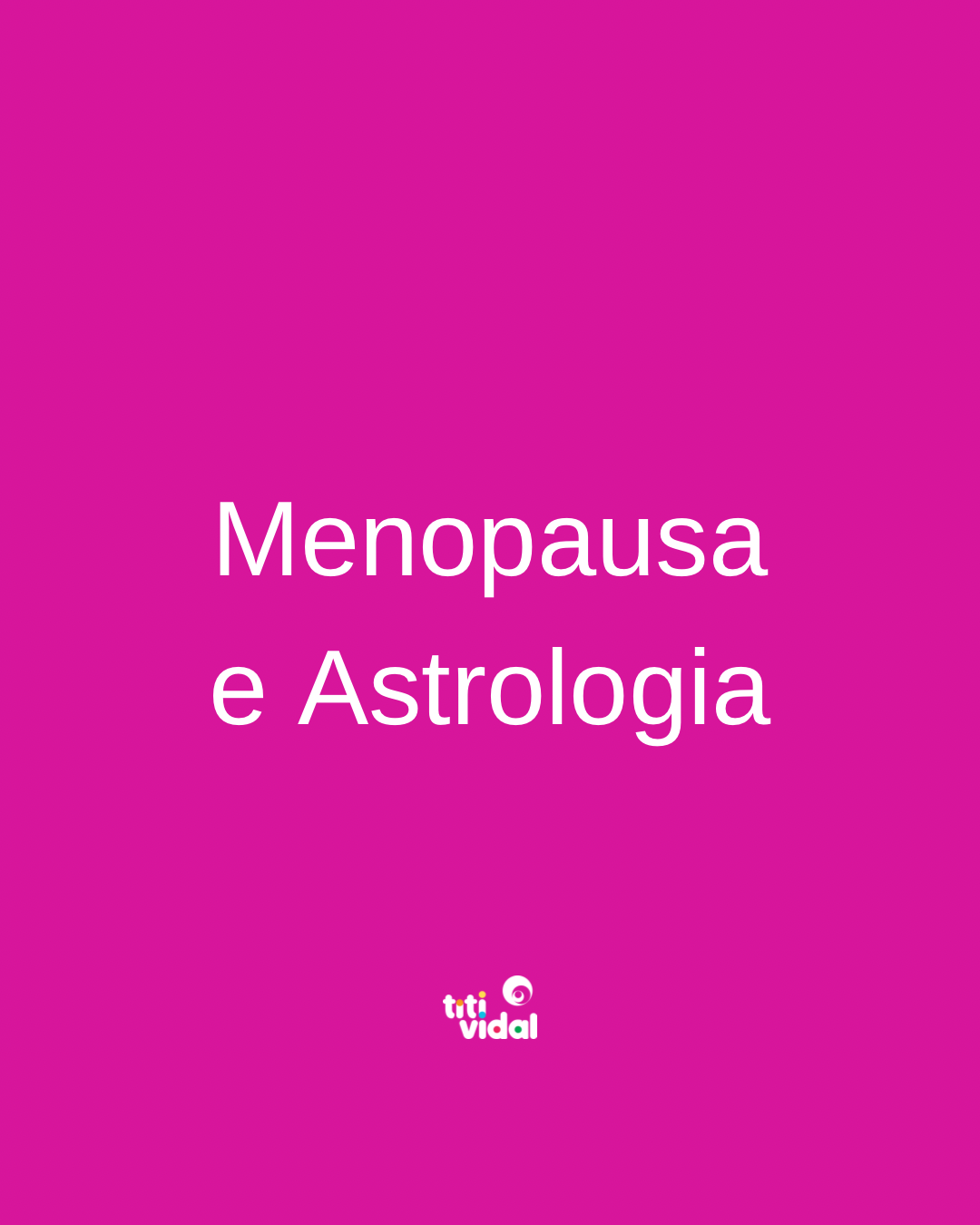 Menopausa e Astrologia