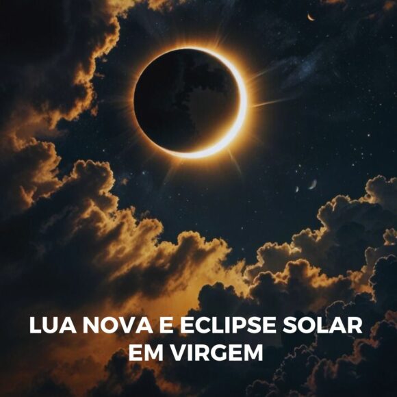 LUA NOVA EM VIRGEM COM ECLIPSE SOLAR