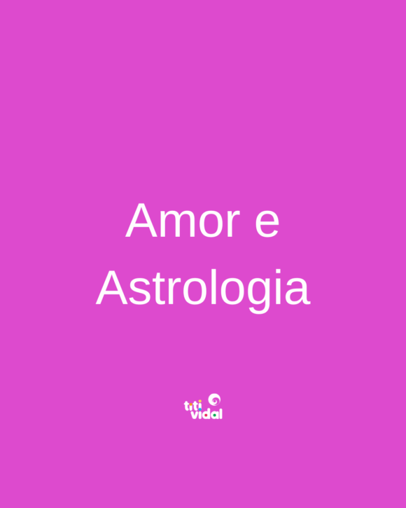 Astrologia sólida para amores líquidos