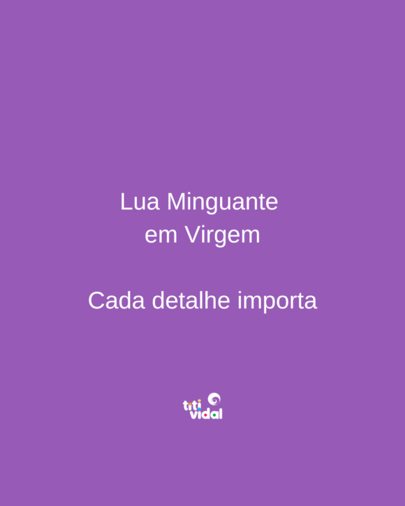 Lua Minguante em Virgem
