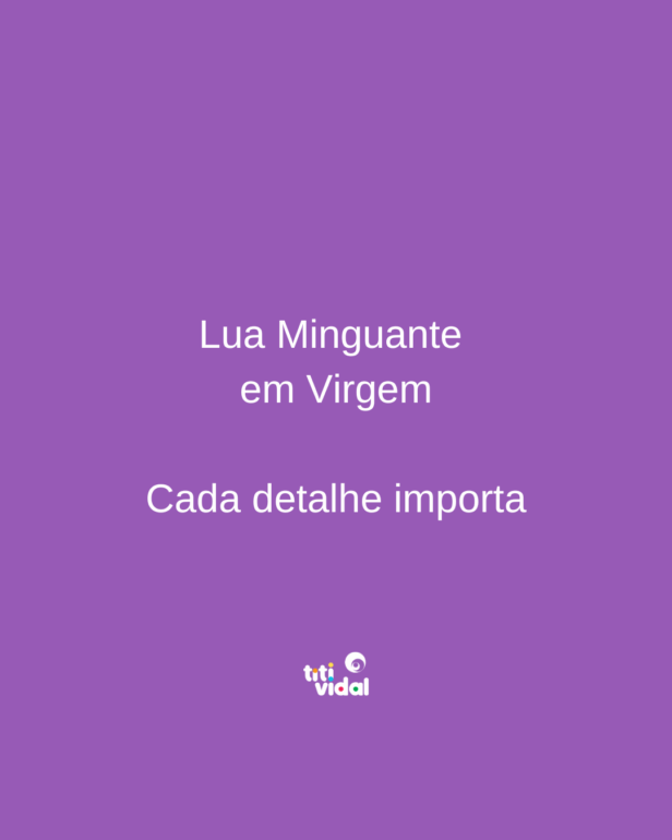 Lua Minguante em Virgem