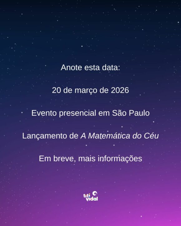 Meu novo livro A Matemática do Céu está chegando!
