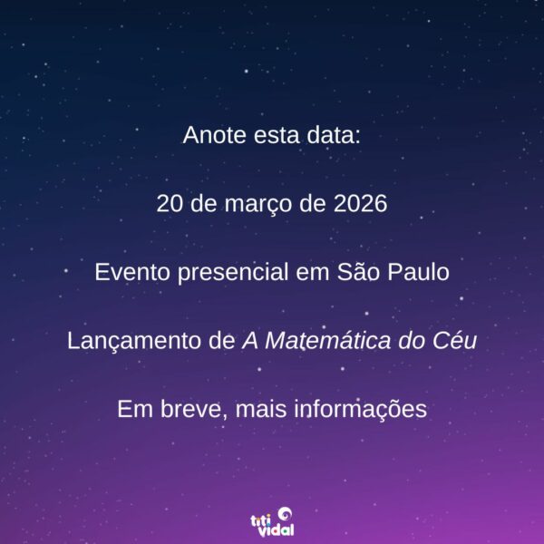 Evento presencial de lançamento de A Matemática do Céu