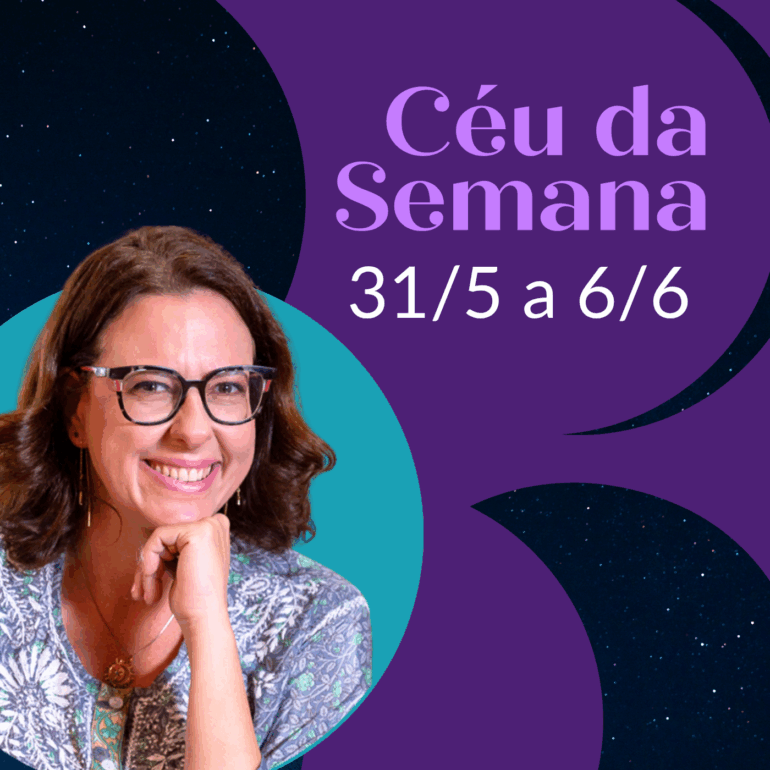 De Papo pro Céu: #Céu da Semana: 31 de maio a 6 de junho de 2026