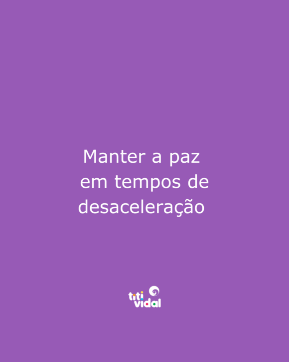 Quando tudo se acelera, a vida pede calma
