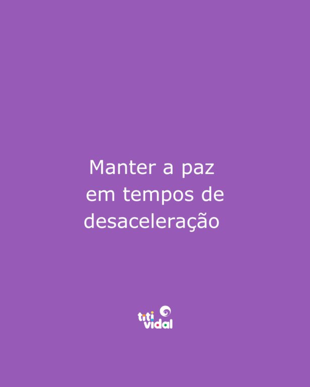 Quando tudo se acelera, a vida pede calma